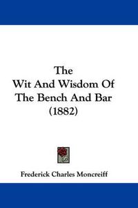 Cover image for The Wit and Wisdom of the Bench and Bar (1882)