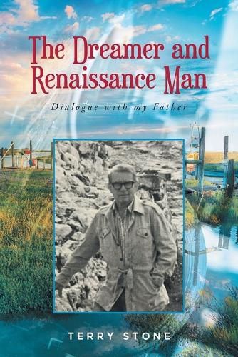 Cover image for The Dreamer and Renaissance Man: Dialogue with my Father