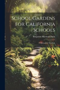 Cover image for School Gardens for California Schools