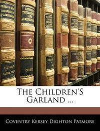 Cover image for The Children's Garland ...