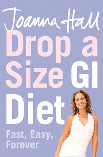 Cover image for Drop a Size GI Diet: Fast, Easy, Forever
