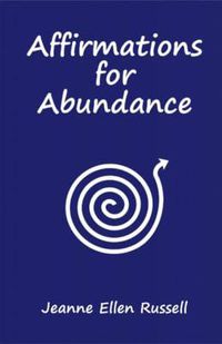 Cover image for Affirmations for Abundance: How to Create Wealth with Words