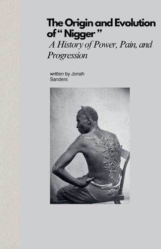 Cover image for The Origin and Evolution of " Nigger "