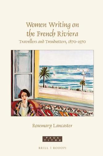 Women Writing on the French Riviera: Travellers and Trendsetters, 1870-1970