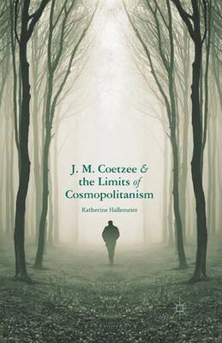 J.M. Coetzee and the Limits of Cosmopolitanism