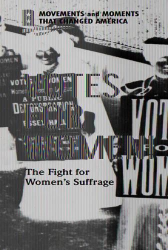 Votes for Women!: The Fight for Women's Suffrage