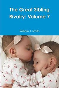 Cover image for The Great Sibling Rivalry: Volume 7