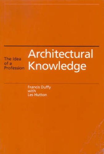 Cover image for Architectural Knowledge: The Idea of a Profession