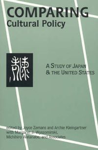 Cover image for Comparing Cultural Policy: A Study of Japan and the United States