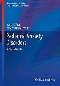 Cover image for Pediatric Anxiety Disorders: A Clinical Guide