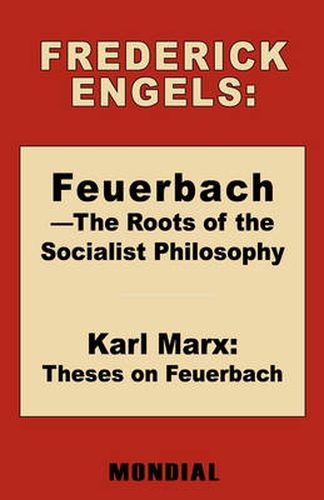 Feuerbach - The Roots of the Socialist Philosophy. Theses on Feuerbach