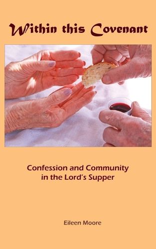 Cover image for Within This Covenant: Confession and Community in the Lord's Supper