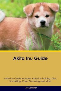 Cover image for Akita Inu Guide Akita Inu Guide Includes