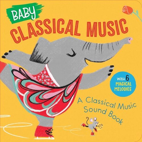 Baby Classical Music: A Classical Music Sound Book