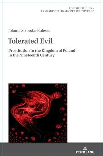 Cover image for Tolerated Evil: Prostitution in the Kingdom of Poland in the Nineteenth Century