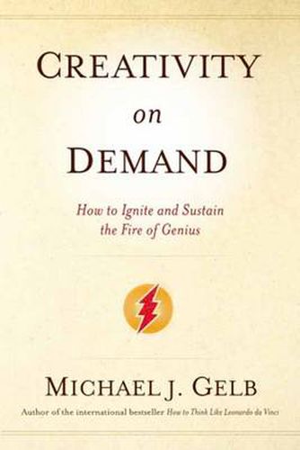 Cover image for Creativity on Demand: How to Ignite and Sustain the Fire of Genius