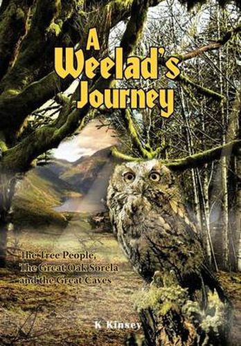 Cover image for A Weelad's Journey: The Tree People, The Great Oak Sorela and the Great Caves