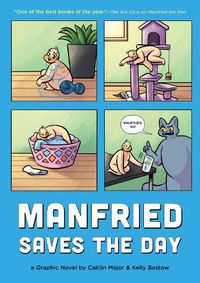 Cover image for Manfried Saves the Day: A Graphic Novel by Caitlin Major and Kelly Bastow