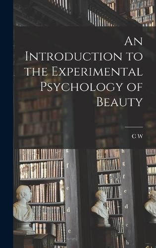 Cover image for An Introduction to the Experimental Psychology of Beauty