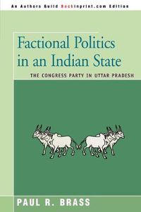 Cover image for Factional Politics in an Indian State