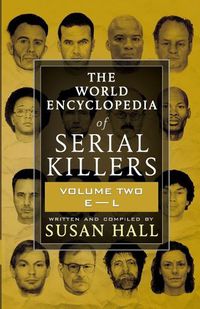 Cover image for The World Encyclopedia Of Serial Killers: Volume Two E-L