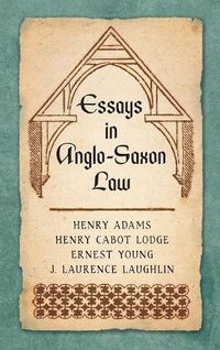 Cover image for Essays in Anglo-Saxon Law (1876)