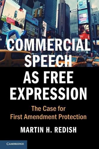 Commercial Speech as Free Expression: The Case for First Amendment Protection