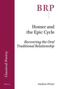 Cover image for Homer and the Epic Cycle: Recovering the Oral Traditional Relationship
