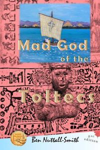 Cover image for Mad God of the Toltecs: 2nd edition