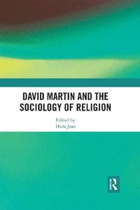 Cover image for David Martin and the Sociology of Religion