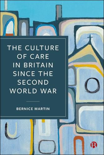 The Culture of Care in Britain since the Second World War