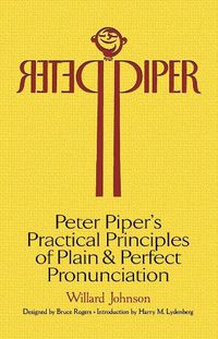 Cover image for Peter Piper's Practical Principles of Plain and Perfect Pronunciation: A Study in Typography