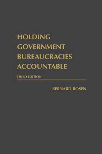 Cover image for Holding Government Bureaucracies Accountable, 3rd Edition