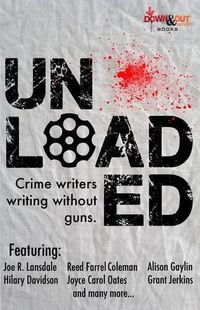 Cover image for Unloaded: Crime Writers Writing Without Guns