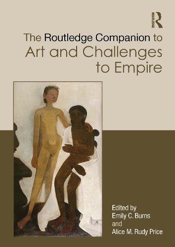 Cover image for The Routledge Companion to Art and Challenges to Empire