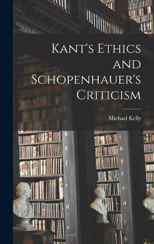 Kant's Ethics and Schopenhauer's Criticism