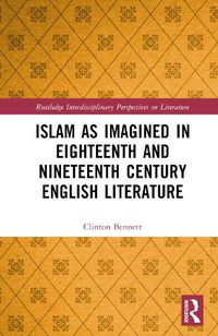 Cover image for Islam as Imagined in Eighteenth and Nineteenth Century English Literature