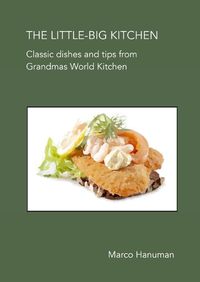 Cover image for THE LITTLE-BIG KITCHEN - Classic Dishes and Tips from Grandma's World Kitchen