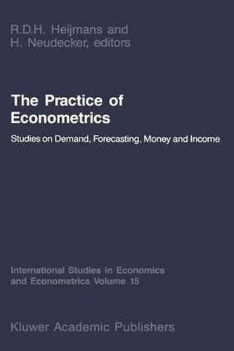 Cover image for The Practice of Econometrics: Studies on Demand, Forecasting, Money and Income