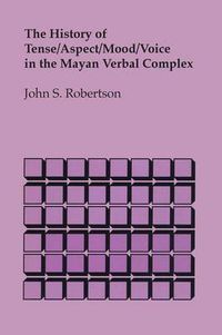 Cover image for The History of Tense/Aspect/Mood/Voice in the Mayan Verbal Complex