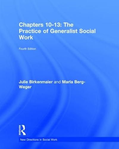 Cover image for The Practice of Generalist Social Work: Chapters 10-13