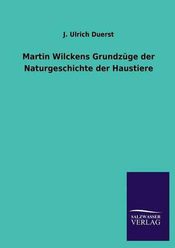 Cover image for Martin Wilckens Grundzuge der Naturgeschichte der Haustiere