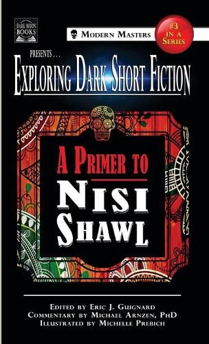 Cover image for Exploring Dark Short Fiction #3: A Primer to Nisi Shawl