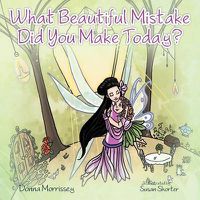 Cover image for What Beautiful Mistake Did You Make Today?