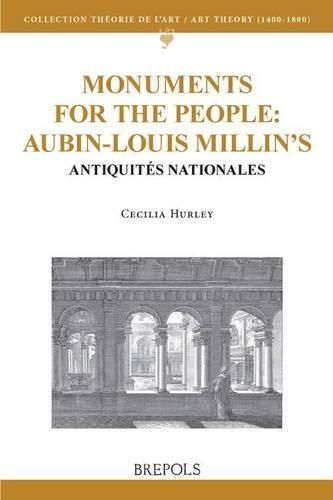 Cover image for Monuments for the People: Aubin-Louis Millin's Antiquites Nationales