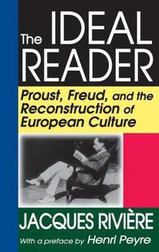 Cover image for The Ideal Reader: Proust, Freud, and the Reconstruction of European Culture