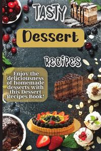 Cover image for Tasty Dessert Recipes