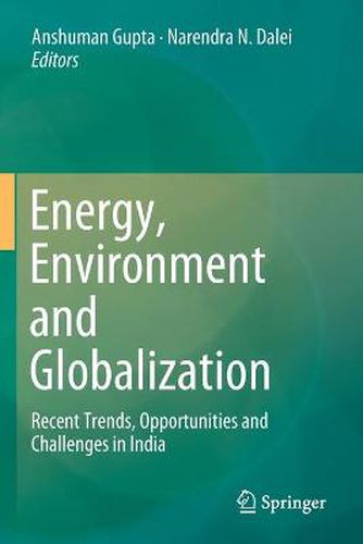 Cover image for Energy, Environment and Globalization: Recent Trends, Opportunities and Challenges in India