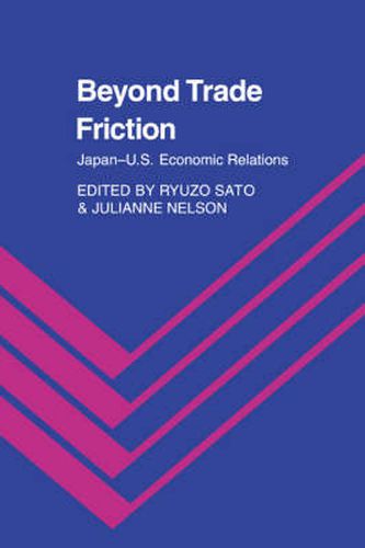 Cover image for Beyond Trade Friction: Japan-US Economic Relations