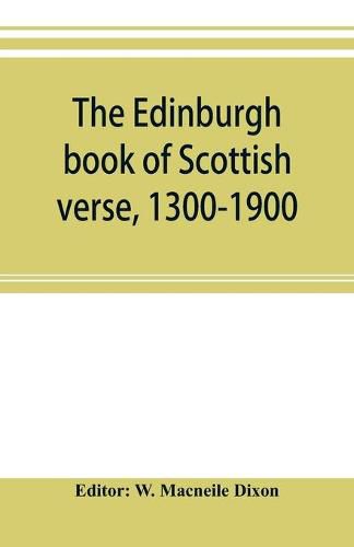 Cover image for The Edinburgh book of Scottish verse, 1300-1900